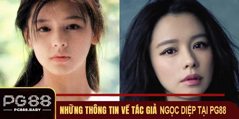 Những chia sẻ cụ thể về tác giả Ngọc Diệp tại PG88